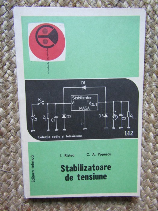 Stabilizatoare de tensiune I. Ristea, C. A. Popescu