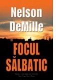 Focul salbatic - Nelson DeMille