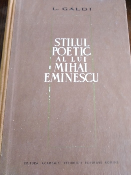 STILUL POETIC AL LUI MIHAI EMINESCU L. GALDI TD