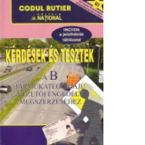 Kerdesek es tesztek a B Jarmukategoriaju vezetoi engedely megszerzesehez / Intrebari si teste in LIMBA MAGHIARA pentru obtinerea permisului de conduce