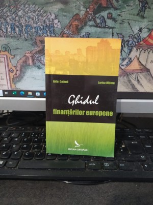 Ghidul finanțărilor europene, Aida Catană, Larisa ofițeru, editura Contraplus, București 2010, 151 foto