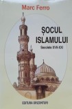 SOCUL ISLAMULUI. SECOLELE XVII-XXI-MARC FERRO-256142