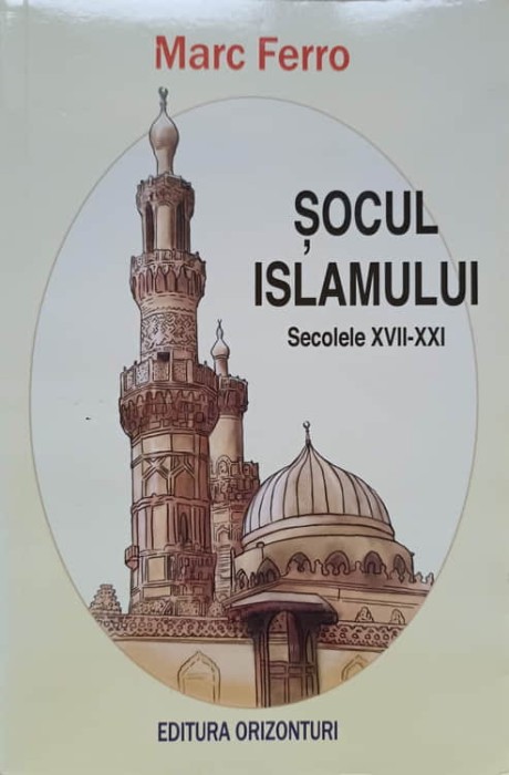 SOCUL ISLAMULUI. SECOLELE XVII-XXI-MARC FERRO-256142