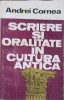 Scrieri si Oralitate in Cultura Antica - Andrei Cornea, Cartea Romaneasca 1988, Biografii, Paperback