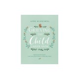 Grieving the Child I Never Knew: A Devotional for Comfort in the Loss of Your Unborn or Newly Born Child