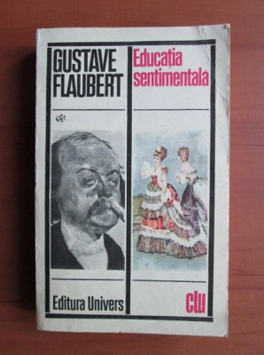 Gustave Flaubert - Educatia sentimentala foto