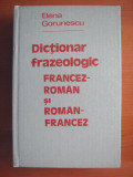 Elena Gorunescu - Dictionar frazeologic Francez-Roman / Roman-Francez