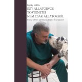 Egy &aacute;llatorvos t&ouml;rt&eacute;netei - nem csak &aacute;llatokr&oacute;l - Dr. Buj&aacute;ky Mikl&oacute;s