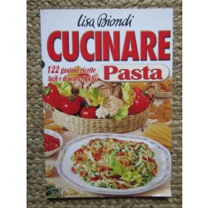 Cucinare: Pasta - Lisa Biondi