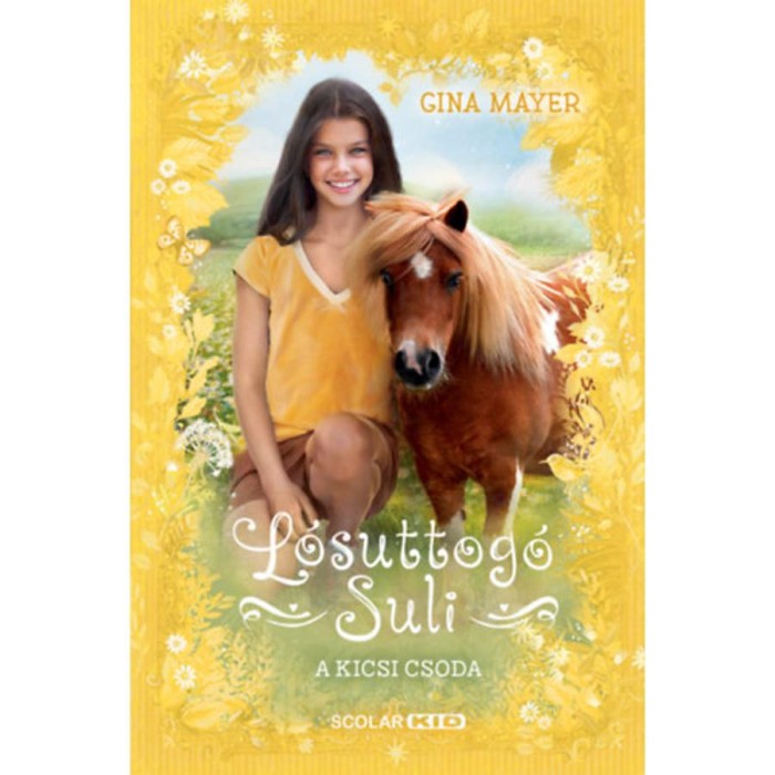 A kicsi csoda - L&oacute;suttog&oacute; Suli 4. - Gina Mayer