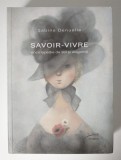 Sabine Denuelle - Savoir-vivre: enciclopedie de stil şi eleganţă