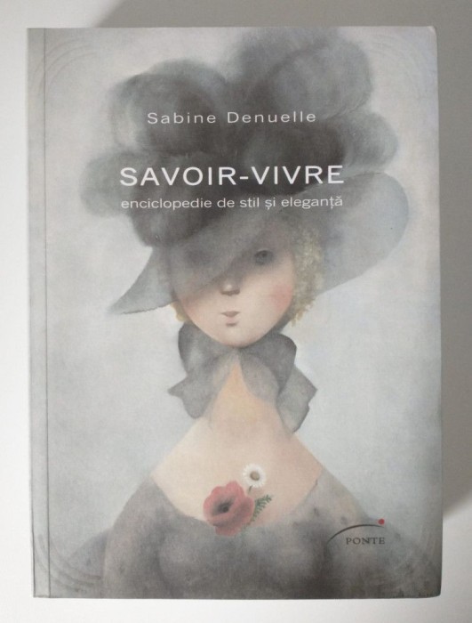 Sabine Denuelle - Savoir-vivre: enciclopedie de stil şi eleganţă