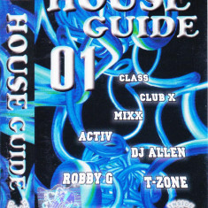 Caseta audio: House Guide 01 ( Class, Club X, Mixx, Activ, DJ Allen , etc. )