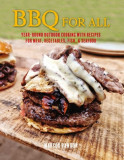 BBQ for All: All Year Round Outdoor Cooking for Vegetarians &amp; Fish and Meat-Eaters