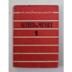 ALFRED DE MUSSET - POEZII , COLECTIA &#039; CELE MAI FRUMOASE POEZII &#039; , 1960 , CARTE DE FORMAT MIC