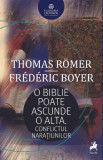 O Biblie poate ascunde o alta. Conflictul natiunilor &ndash; Thomas Romer, Frederic Boyer