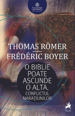 O Biblie poate ascunde o alta. Conflictul natiunilor &amp;ndash; Thomas Romer, Frederic Boyer foto