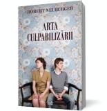 Arta culpabilizarii - Curtea Veche