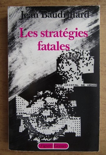 Jean Baudrillard - Les strategies fatales