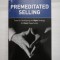 PREMEDITATED SELLING - STEVE GIELDA/ KEVIN JONES