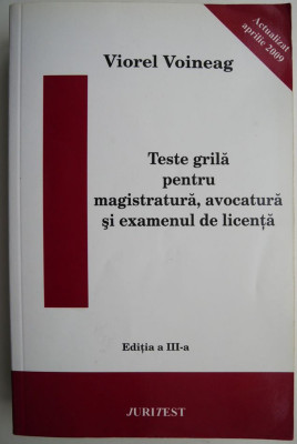 Teste grila pentru magistratura, avocatura si examenul de licenta &amp;ndash; Viorel Voineag foto