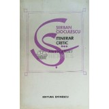 Itinerar critic (volumul 3) - 1979 - Serban Cioculescu ($E149)