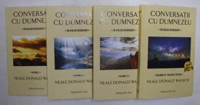 CONVERSATII CU DUMNEZEU - VOLUMELE I - IV de NEALE DONALD WALSCH , 2016 foto