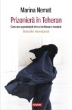 Prizoniera in Teheran. Cum am supravietuit intr-o inchisoare iraniana - Marina Nemat - Editura Polirom