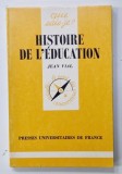 HISTOIRE DE L'EDUCATION par JEAN VIAL , 1995