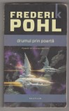 Bnk ant Frederik Pohl - Drumul prin Poarta ( SF ), Nemira, Brosata