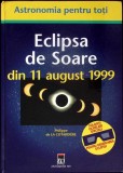 Eclipsa de Soare 11 August 1999 - Philippe de la Cotardiere - Rao - Astronomie - Stare Buna - Romana - Carte Fizica