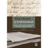 R&eacute;gi t&eacute;nyek - &uacute;j &eacute;rtelmez&eacute;sek - Magyar-rom&aacute;n-n&eacute;met transzkultur&aacute;lis jelens&eacute;gek a K&aacute;rp&aacute;t-medenc&eacute;ben - Vincze Ferenc