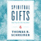Spiritual Gifts: What They Are and Why They Matter