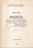 Carte Fizica corpului solid - Valer Cristea, 228 pagini, 1988, Dimensiune 16x24 cm, Limba romana, Brosata