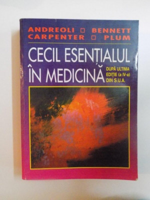 CECIL ESENTIALUL IN MEDICINA , DUPA ULTIMA EDITIE ( a IV-a) DIN S.U.A. de ANDREOLI , CARPENTER , BENNETT, PLUM, foto