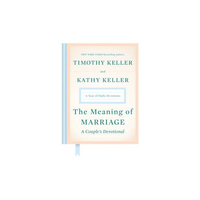 The Meaning of Marriage: A Couple&#039;s Devotional: A Year of Daily Devotions