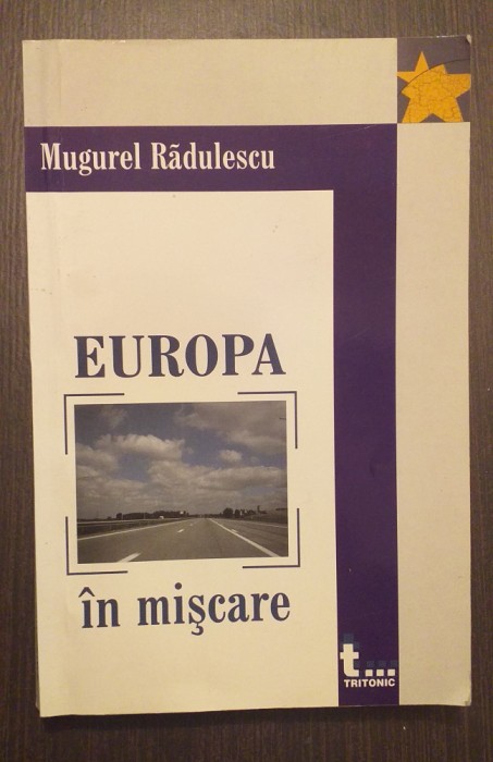 EUROPA IN MISCARE - MUGUREL RADULESCU