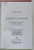 SFARSITUL INOCENTEI de STEPHEN KOCH , 1997 *PREZINTA URME DE UZURA , *LIPSA FRAGMENT PAGINA DE TITLU