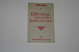 Dificultatile ortografiei limbii romane - Flora Suteu