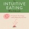 The Intuitive Eating Workbook: Ten Principles for Nourishing a Healthy Relationship with Food