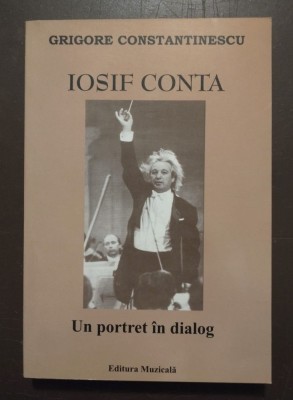 Grigore Constantinescu - Iosif Conta - un portret &amp;icirc;n dialog (2007) foto