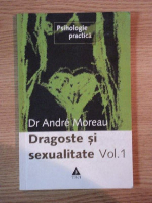 DRAGOSTE SI SEXUALITATE , VOL I de ANDRE MOREAU , 2006 foto