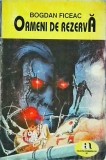Bogdan Ficeac - Oameni de rezerva
