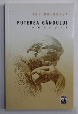 PUTEREA GANDULUI , VERSURI de ION BULBOREA , 2015 , DEDICATIE * foto