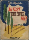 Cumpara ieftin HORIA CLOPOTARU: AU FOST TREI PLUTE... TREI (EUROPOLIS 1947/DEDICATIE-AUTOGRAF)