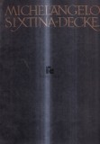 Richard Hoffmann - Michelangelo : Die Decke der Sixtinischen Kapelle
