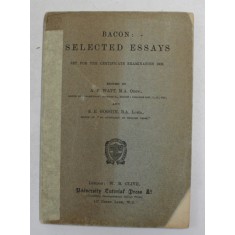 BACON - SELECTED ESSAYS , editied by A.F. WATT , 1908 , COTORUL INTARIT CU BANDA ADEZIVA