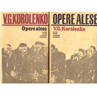 V. G. Korolenko - Opere alese Vol. I+II - 120920 foto