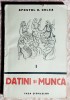 Datini si munca Vol. 1 - Apostol D. Culea - 1945 - Carte Istorie