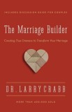 The Marriage Builder: Creating True Oneness to Transform Your Marriage